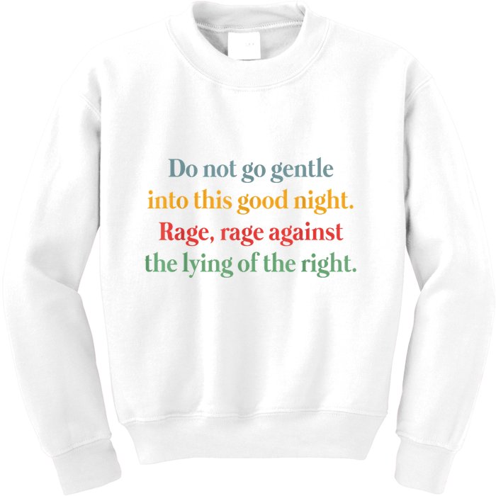 Do Not Go Gentle Into This Good Night Rage Against The Lying Kids Sweatshirt