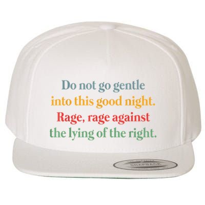 Do Not Go Gentle Into This Good Night Rage Against The Lying Wool Snapback Cap