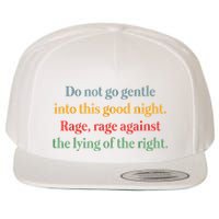 Do Not Go Gentle Into This Good Night Rage Against The Lying Wool Snapback Cap