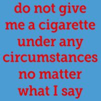 Do Not Give Me A Cigarette Under Any Circumstances No Matter What I Say Tie Dye Hoodie