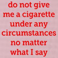 Do Not Give Me A Cigarette Under Any Circumstances No Matter What I Say 25L Jumbo Tote
