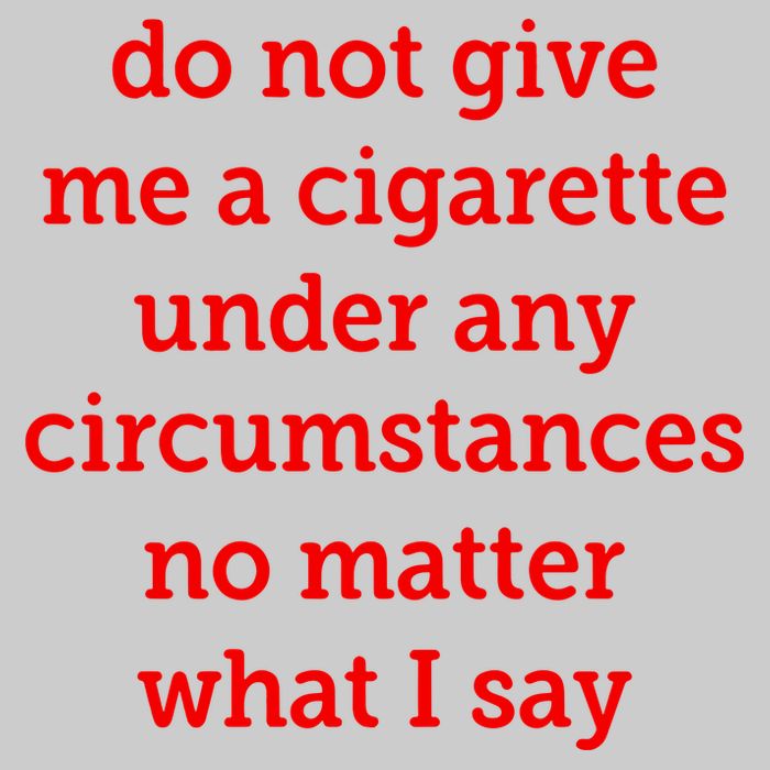 Do Not Give Me A Cigarette Under Any Circumstances No Matter What I Say Tie-Dye T-Shirt