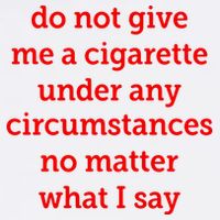 Do Not Give Me A Cigarette Under Any Circumstances No Matter What I Say Flat Bill Trucker Hat