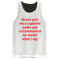 Do Not Give Me A Cigarette Under Any Circumstances No Matter What I Say Mesh Reversible Basketball Jersey Tank
