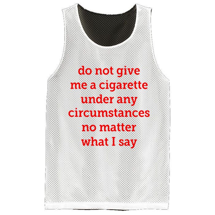 Do Not Give Me A Cigarette Under Any Circumstances No Matter What I Say Mesh Reversible Basketball Jersey Tank