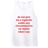 Do Not Give Me A Cigarette Under Any Circumstances No Matter What I Say PosiCharge Competitor Tank