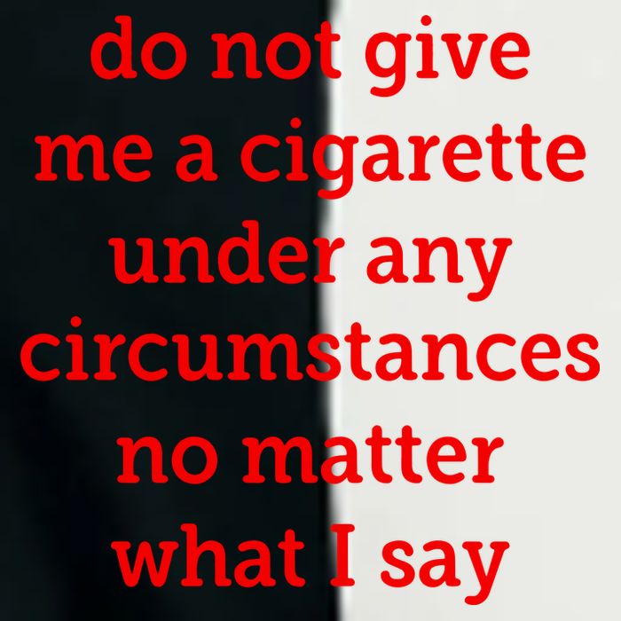 Do Not Give Me A Cigarette Under Any Circumstances No Matter What I Say Infant Baby Jersey Bodysuit