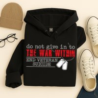 Do Not Give In To The War Within End Veteran Suicide Vintage Hoodie
