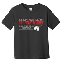 Do Not Give In To The War Within End Veteran Suicide Vintage Toddler T-Shirt
