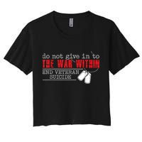 Do Not Give In To The War Within End Veteran Suicide Vintage Crop Top