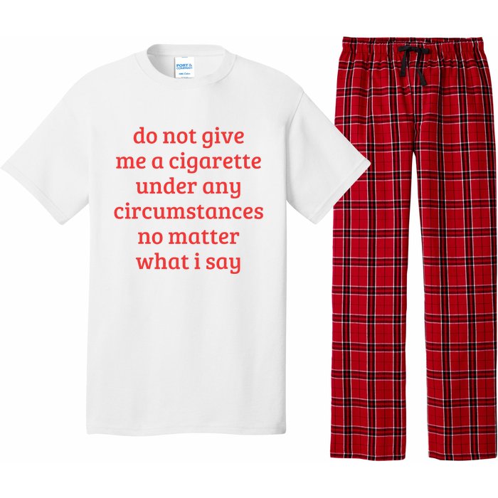 Do Not Give Me A Cigarette Under Any Circumstances Pajama Set