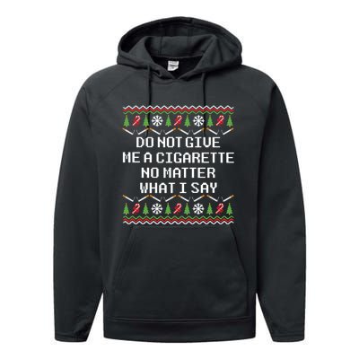 Do Not Give Me A Cigarette Ugly Christmas Funny Sweatshirt Performance Fleece Hoodie