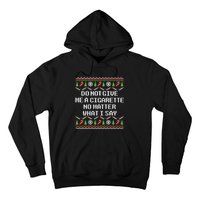 Do Not Give Me A Cigarette Ugly Christmas Funny Sweatshirt Hoodie