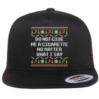 Do Not Give Me A Cigarette Ugly Christmas Funny Sweatshirt Flat Bill Trucker Hat