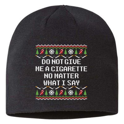 Do Not Give Me A Cigarette Ugly Christmas Funny Sweatshirt Sustainable Beanie