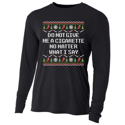 Do Not Give Me A Cigarette Ugly Christmas Funny Sweatshirt Cooling Performance Long Sleeve Crew