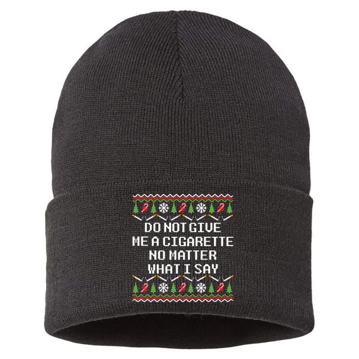 Do Not Give Me A Cigarette Ugly Christmas Funny Sweatshirt Sustainable Knit Beanie