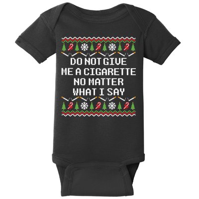 Do Not Give Me A Cigarette Ugly Christmas Funny Sweatshirt Baby Bodysuit