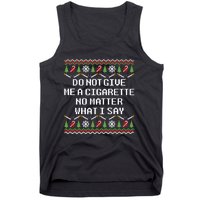 Do Not Give Me A Cigarette Ugly Christmas Funny Sweatshirt Tank Top