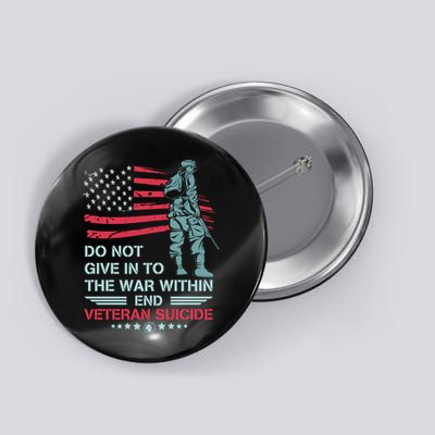 Do Not Give In To The War Within End Veteran Suicide Support Button