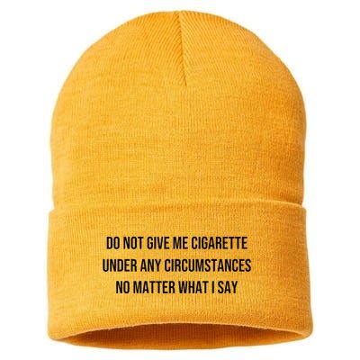 Do Not Give Me A Cigarette Under Any Circumstances Sustainable Knit Beanie