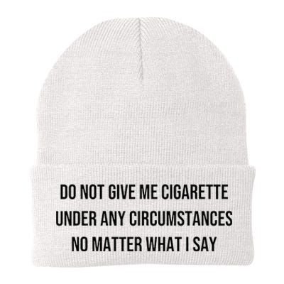 Do Not Give Me A Cigarette Under Any Circumstances Knit Cap Winter Beanie