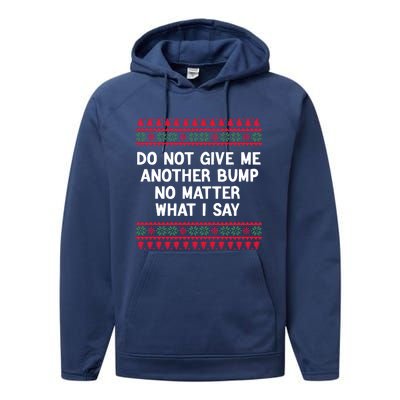 Do Not Give Me Another Bump No Matter What I Say Christmas Performance Fleece Hoodie