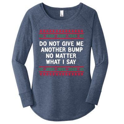 Do Not Give Me Another Bump No Matter What I Say Christmas Women's Perfect Tri Tunic Long Sleeve Shirt