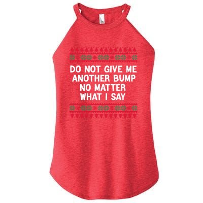 Do Not Give Me Another Bump No Matter What I Say Christmas Women's Perfect Tri Rocker Tank