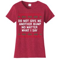 Do Not Give Me Another Bump No Matter What I Say Christmas Women's T-Shirt