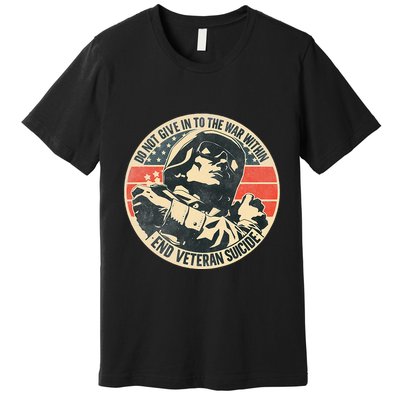 Do Not Give In To The War Within End Veteran Suicide Premium T-Shirt