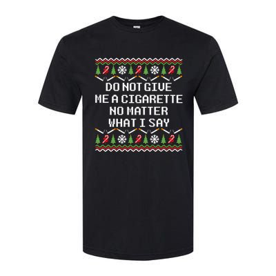 Do Not Give Me A Cigarette Ugly Christmas Funny Sweatshirt Softstyle CVC T-Shirt