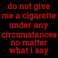 Do Not Give Me A Cigarette Under Any Circumstances 16oz Travel Tumbler