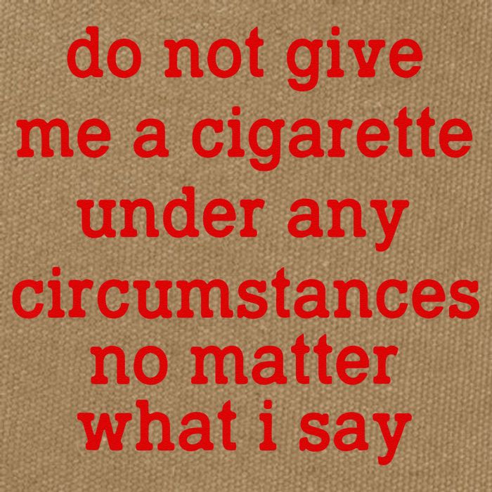 Do Not Give Me A Cigarette Under Any Circumstances Cotton Canvas Backpack