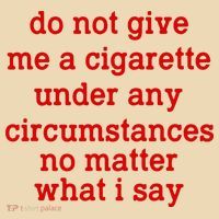 Do Not Give Me A Cigarette Under Any Circumstances Zip Tote Bag