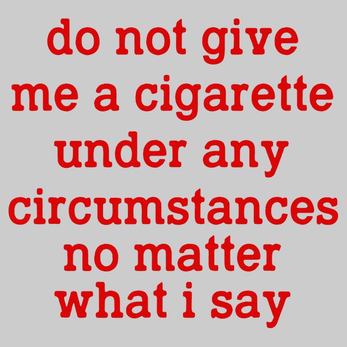 Do Not Give Me A Cigarette Under Any Circumstances Tie-Dye T-Shirt