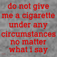Do Not Give Me A Cigarette Under Any Circumstances 7-Panel Snapback Hat