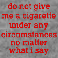 Do Not Give Me A Cigarette Under Any Circumstances Toddler Hoodie