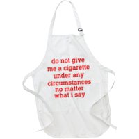 Do Not Give Me A Cigarette Under Any Circumstances Apron