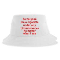 Do Not Give Me A Cigarette Under Any Circumstances Sustainable Bucket Hat