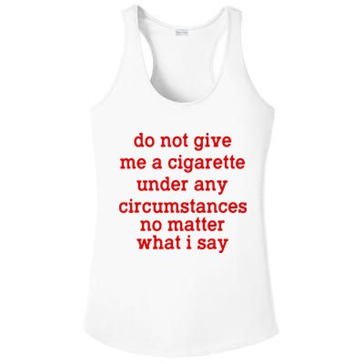 Do Not Give Me A Cigarette Under Any Circumstances Ladies PosiCharge Competitor Racerback Tank