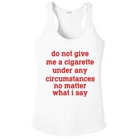 Do Not Give Me A Cigarette Under Any Circumstances Ladies PosiCharge Competitor Racerback Tank