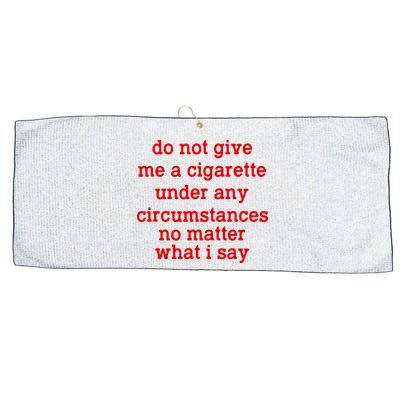 Do Not Give Me A Cigarette Under Any Circumstances Large Microfiber Waffle Golf Towel