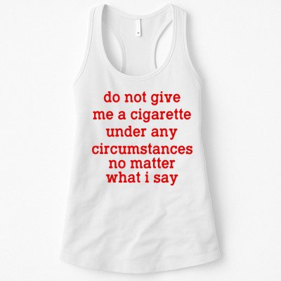 Do Not Give Me A Cigarette Under Any Circumstances Womens Tank Top