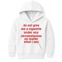 Do Not Give Me A Cigarette Under Any Circumstances Kids Hoodie