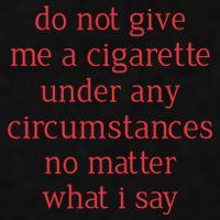 Do Not Give Me A Cigarette Under Any Circumstances No Matter What I Say Ladies PosiCharge Tri-Blend Wicking Tank