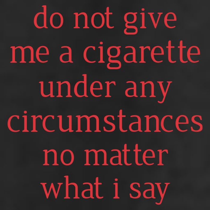 Do Not Give Me A Cigarette Under Any Circumstances No Matter What I Say 7 Panel Mesh Trucker Snapback Hat