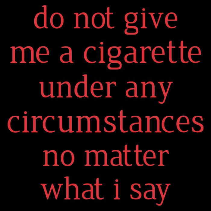 Do Not Give Me A Cigarette Under Any Circumstances No Matter What I Say 7-Panel Snapback Hat