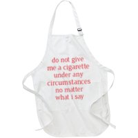Do Not Give Me A Cigarette Under Any Circumstances No Matter What I Say Apron