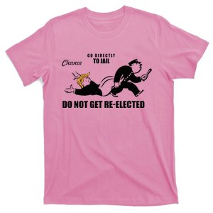 Do Not Get Reelected Chance Go Directly To Jail T-Shirt